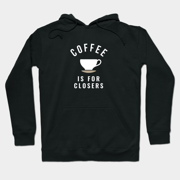 Coffee is for closers Hoodie by BodinStreet